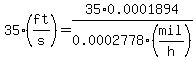 35%28ft%2Fs%29=35%2A+0.0001894%2F0.0002778%28mil%2Fh%29