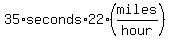 35%2Aseconds%2A22%28miles%2Fhour%29