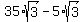 35%2Asqrt%283%29-5%2Asqrt%283%29