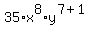 \"35%2Ax%5E8%2Ay%5E%287%2B1%29\"
