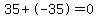 35%2B-35=0