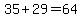 35%2B29=64