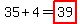 35%2B4=highlight%2839%29