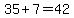 35%2B7=42