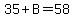35%2BB=58