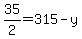 35%2F2=315-y