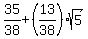 35%2F38%2B%2813%2F38%29sqrt%285%29