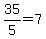 35%2F5=7