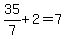 35%2F7%2B2=7