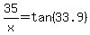 35%2Fx=tan%2833.9%29