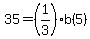 35=%281%2F3%29b%285%29