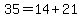 35=14%2B21