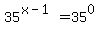 35%5E%28x-1%29=35%5E0