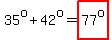35%5Eo%2B42%5Eo=highlight%2877%5Eo%29