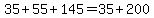 35+%2B+55+%2B+145++=+35+%2B+200+