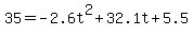 35+=+-2.6t%5E2+%2B+32.1t+%2B+5.5