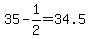 35-1%2F2=34.5