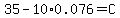 35-10%2A0.076=C
