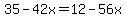 35-42x=12-56x