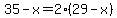 35-x=2%2829-x%29