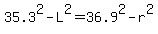 35.3%5E2-L%5E2=36.9%5E2-r%5E2