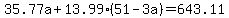 35.77a%2B13.99%2851-3a%29=643.11
