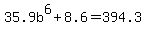 35.9b%5E6+%2B+8.6+=+394.3