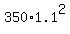 350%2A1.1%5E2