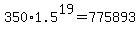 350%2A1.5%5E19+=+775893