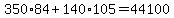 350%2A84%2B140%2A105=44100
