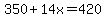 350%2B14x=420