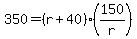 350=%28r%2B40%29%28150%2Fr%29