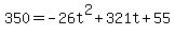 350=-26t%5E2%2B321t%2B55