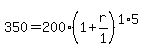 350=200%281%2Br%2F1%29%5E%281%2A5%29