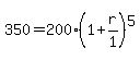 350=200%281%2Br%2F1%29%5E5