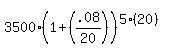 3500%281%2B%28.08%2F20%29%29%5E%285%2820%29%29