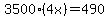 3500%284x%29=490