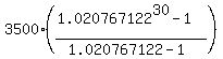 3500%2A%28%281.020767122%5E30-1%29%2F%281.020767122-1%29%29