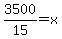 3500%2F15=x