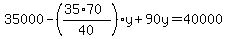 35000-%28%2835%2A70%29%2F40%29y%2B90y=40000