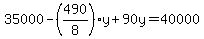 35000-%28490%2F8%29y%2B90y=40000
