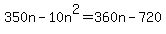 350n-10n%5E2=360n-720