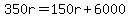 350r=150r+%2B+6000