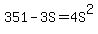 351-3S=4S%5E2