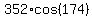 352%2Acos%28174%29