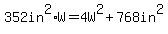 352in%5E2%2AW=4W%5E2%2B768in%5E2