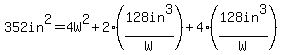 352in%5E2=4W%5E2%2B2%28128in%5E3%2FW%29%2B4%28128in%5E3%2FW%29