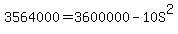 3564000+=+3600000+-+10S%5E2