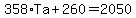358%2ATa%2B260=2050