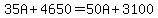 35A%2B4650=50A%2B+3100